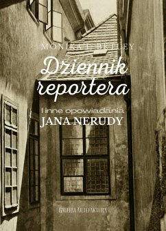 Dziennik reportera i inne opowiadania Jana Nerudy (Zapomniane ksiazki, #1) (eBook, ePUB) - Neruda, Jan; Betley, Monika I.