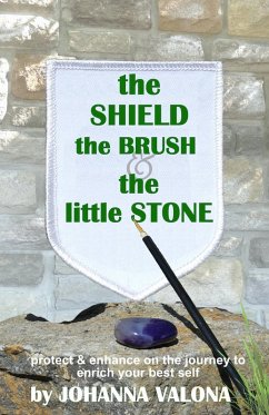 The Shield, The Brush & The little Stone (eBook, ePUB) - Valona, Johanna