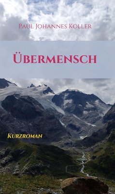 Übermensch (eBook, ePUB) - Koller, Paul Johannes