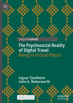 The Psychosocial Reality of Digital Travel - Tjostheim, Ingvar;Waterworth, John A.