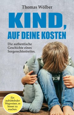 Kind - auf Deine Kosten - Wölber, Thomas