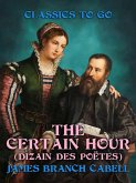 The Certain Hour (Dizain des Poëtes) (eBook, ePUB) The Certain Hour (Dizain des Poëtes) (eBook, ePUB)