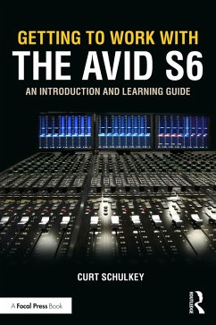 Getting to Work with the Avid S6 (eBook, PDF) - Schulkey, Curt