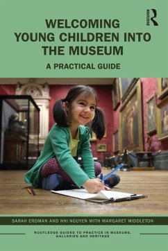 Welcoming Young Children into the Museum (eBook, ePUB) - Erdman, Sarah; Nguyen, Nhi; Middleton, Margaret