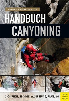 Handbuch Canyoning (eBook, ePUB) - Hofmann, Eberhardt; Ott, Tobias