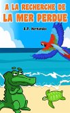 A la recherche de la mer perdue (eBook, ePUB)