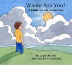 Where Are You: A Child's Book About Loss (eBook, ePUB)