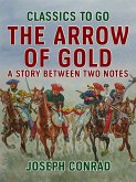 The Arrow of Gold A Story Between Two Notes (eBook, ePUB)