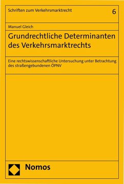 Grundrechtliche Determinanten des Verkehrsmarktrechts (eBook, PDF) - Gleich, Manuel