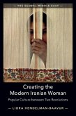 Creating the Modern Iranian Woman (eBook, ePUB)