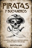 Piratas y Bucaneros: Los Mitos, Verdades e Historias detrás de estos Temidos Personajes (eBook, ePUB) Piratas y Bucaneros: Los Mitos, Verdades e Historias detrás de estos Temidos Personajes (eBook, ePUB)