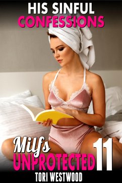 Cover His Sinful Confessions : Milfs Unprotected 11 (eBook, ePUB)