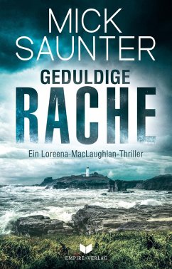 Geduldige Rache (Ein Loreena-MacLaughlan-Thriller) (eBook, ePUB) - Saunter, Mick