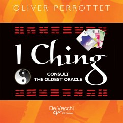 I Ching. Consult the oldest oracle (eBook, ePUB) - Perrottet, Oliver