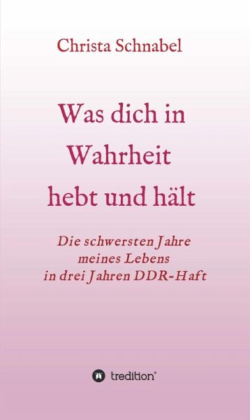 WAS DICH IN WAHRHEIT HEBT UND HÄLT (eBook, ePUB) WAS DICH IN WAHRHEIT HEBT UND HÄLT (eBook, ePUB)