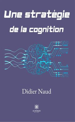 Une stratégie de la cognition (eBook, ePUB) - Naud, Didier; Naud, Didier