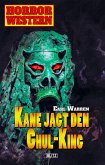 Horror Western 08: Kane jagt den Ghul-King (eBook, ePUB)