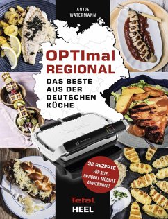 OPTImal Regional - Das Grillbuch für den OPTIgrill von Tefal - Watermann, Antje