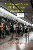 Meeting with Aliens OR The Aliens Around Us (eBook, ePUB)