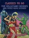 The Reluctant Heroes and Three More Stories (eBook, ePUB)