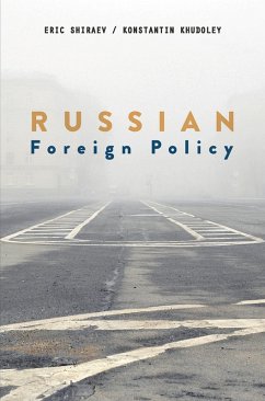 Russian Foreign Policy (eBook, ePUB) - Shiraev, Eric; Khudoley, Konstantin