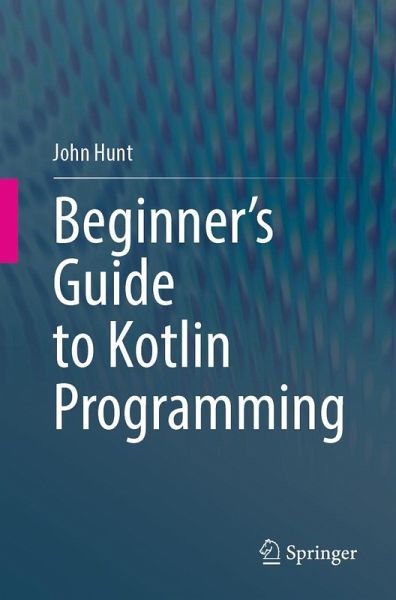 Beginner's Guide to Kotlin Programming (eBook, PDF) Beginner's Guide to Kotlin Programming (eBook, PDF)
