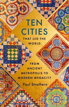 Ten Cities that Led the World (eBook, ePUB) - Strathern, Paul