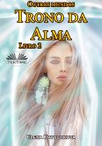 Trono Da Alma - Livro 2 (eBook, ePUB)