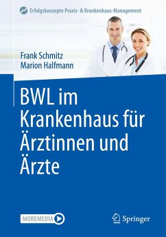 BWL im Krankenhaus für Ärztinnen und Ärzte - Schmitz, Frank;Halfmann, Marion