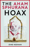 The Aham Sphurana Hoax: A Scintillation Of Bhagavan Sri Ramana Maharshi (eBook, ePUB)