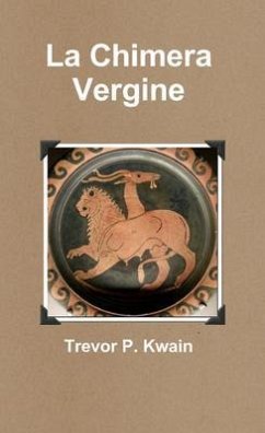 La Chimera Vergine (eBook, ePUB) - Kwain, Trevor P.