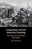 Compromise and the American Founding (eBook, ePUB)