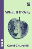 What If If Only (NHB Modern Plays) (eBook, ePUB)