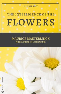 The Intelligence of the Flowers (eBook, ePUB) - Maurice, Maeterlinck