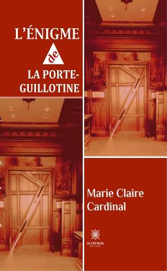 L’énigme de la porte-guillotine (eBook, ePUB) - Cardinal, Marie Claire