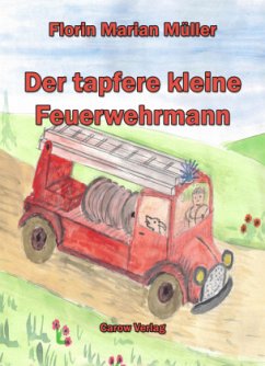 Der tapfere kleine Feuerwehrmann - Müller, Florin