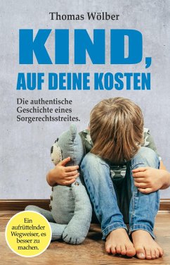 Kind - auf Deine Kosten - Wölber, Thomas