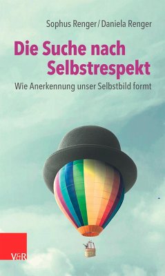 Die Suche nach Selbstrespekt - Renger, Sophus;Renger, Daniela