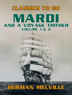 Cover Mardi and A Voyage Thither Volume 1 & 2 (eBook, ePUB)