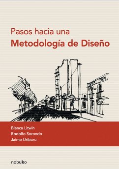 Pasos hacia una metodología del diseño (eBook, PDF) - Lirwin, Blanca; Sorondo, Rodolfo; Uriburu, Jaime