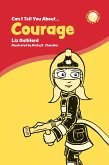 Can I Tell You About Courage? (eBook, ePUB)