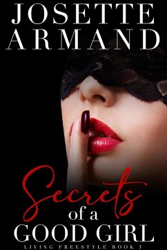 Secrets of a Good Girl (Living Freestyle Series, #1) (eBook, ePUB) - Armand, Josette