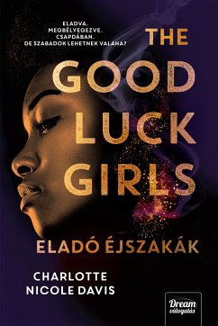The Good Luck Girls - Eladó éjszakák (eBook, ePUB) - Davis, Charlotte Nicole
