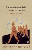 Antisemitism and the Russian Revolution (eBook, ePUB) Antisemitism and the Russian Revolution (eBook, ePUB)