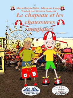 Le Chapeau Et Les Chaussures Magiques (eBook, ePUB) - Longo, Massimo; Gullo, Maria Grazia