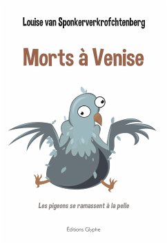 Morts à Venise (eBook, ePUB) - Van Sponkerverkrofchtenberg, Louise