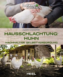 Hausschlachtung Huhn - Nachhaltige Selbstversorgung - Danforth, Adam