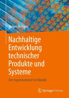 Nachhaltige Entwicklung technischer Produkte und Systeme - Franz, Jürgen H.