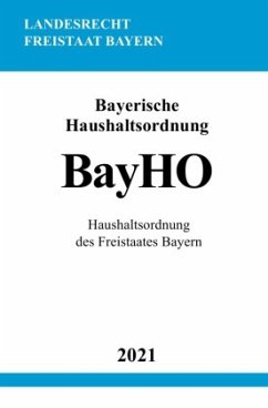 Bayerische Haushaltsordnung (BayHO) - Studier, Ronny