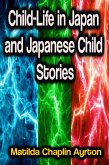 Child-Life in Japan and Japanese Child Stories (eBook, ePUB)